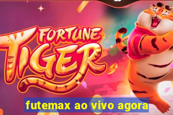 futemax ao vivo agora